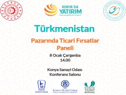 TÜRKMENİSTAN PAZARINDA TİCARİ FIRSATLAR PANELİ 06 Ocak 2020 Pazartesi 12:15